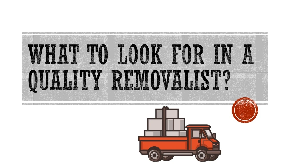 what to look for in a quality removalist