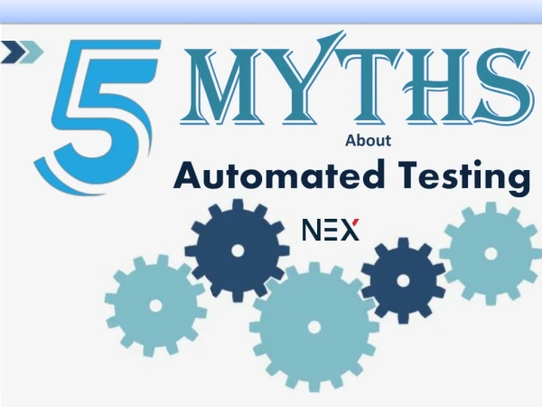 Know the 5 Myths about automated testing