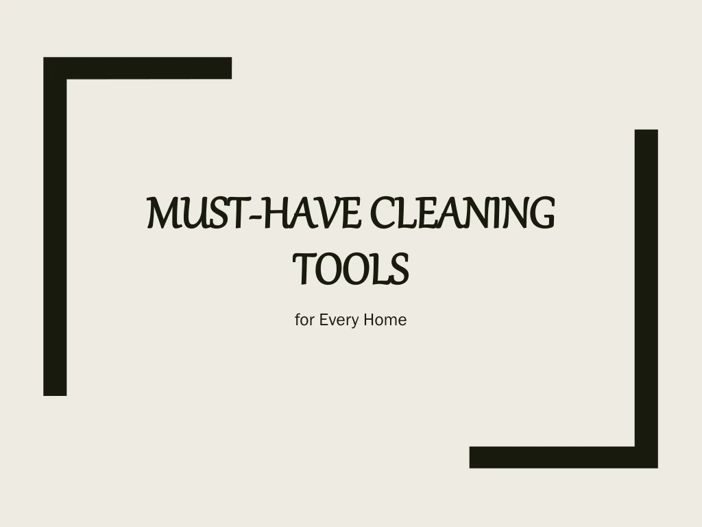 must have cleaning tools