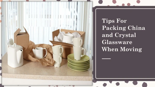 How to Pack Crystal Household Items?