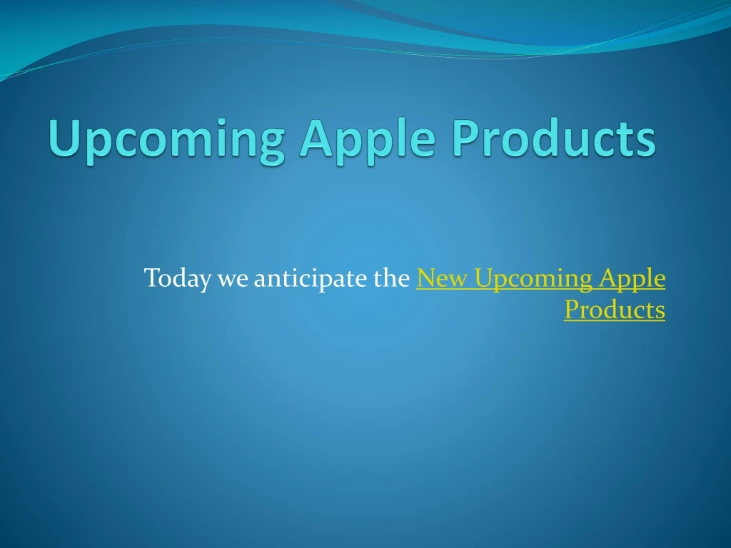 upcoming apple products