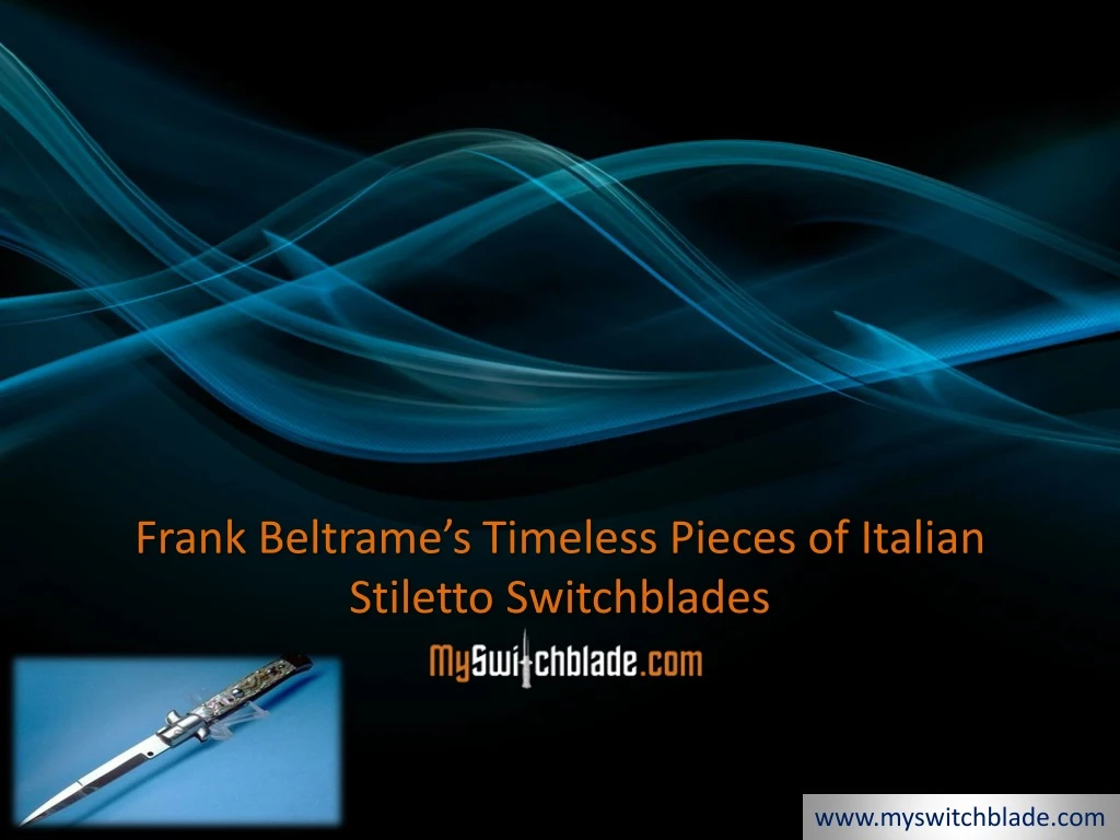 frank beltrame s timeless pieces of italian stiletto switchblades