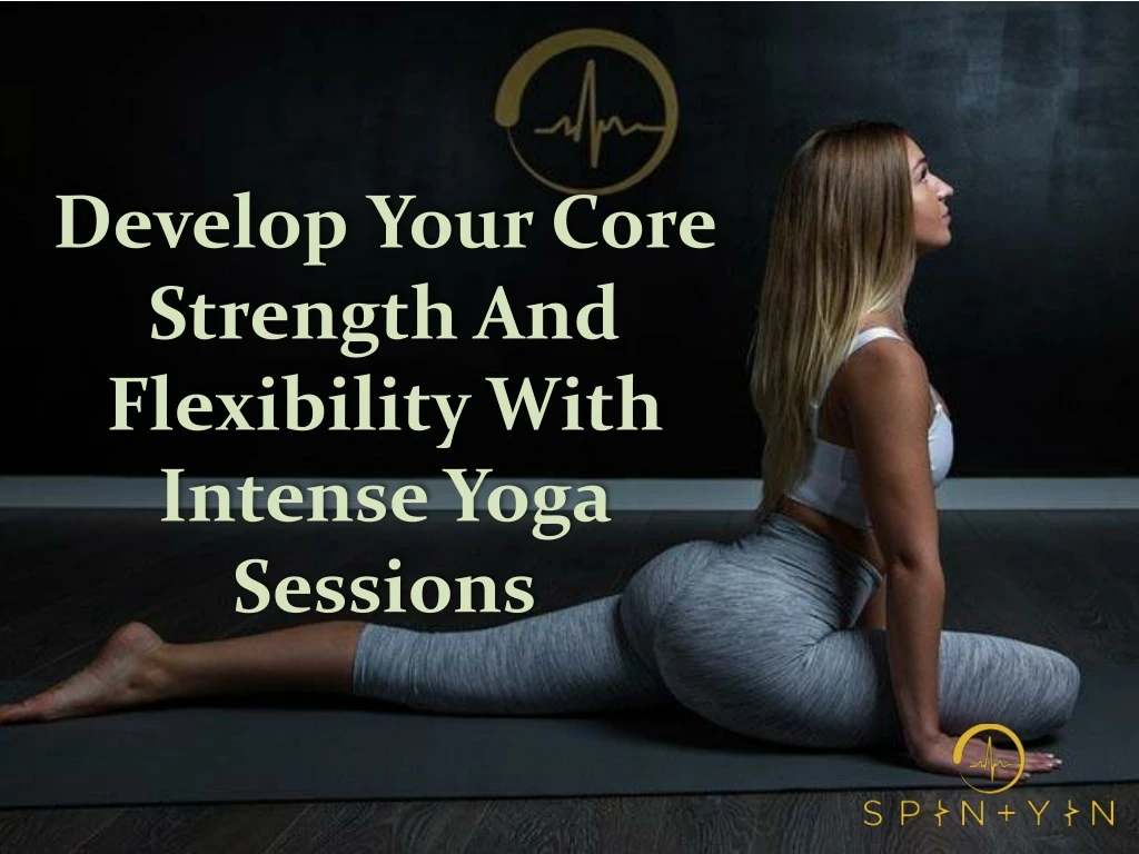 develop your core strength and flexibility with