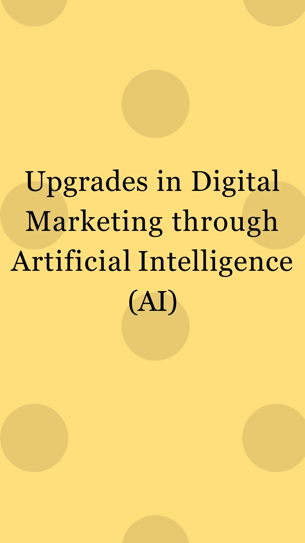 upgrades in digital marketing through artificial