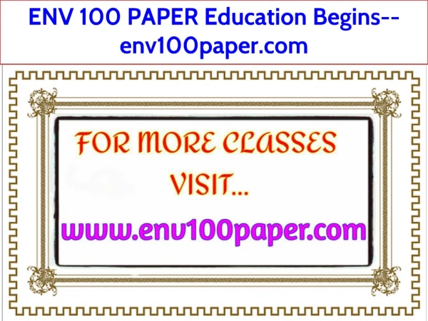 ENV 100 PAPER Education Begins--env100paper.com