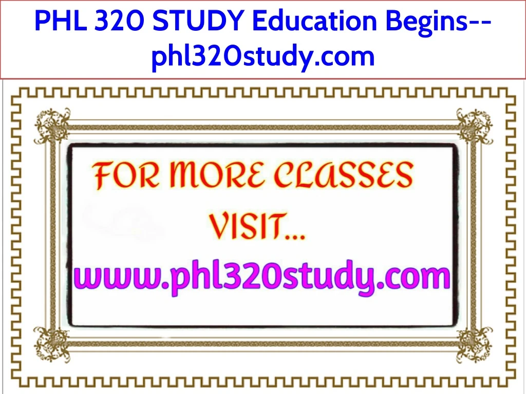 phl 320 study education begins phl320study com