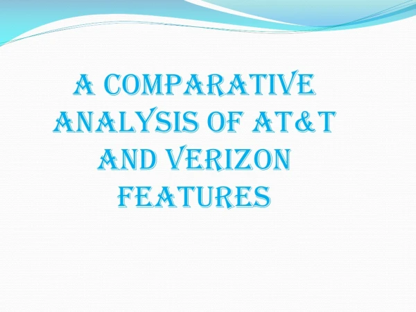 A Comparative Analysis of AT&T and Verizon Features