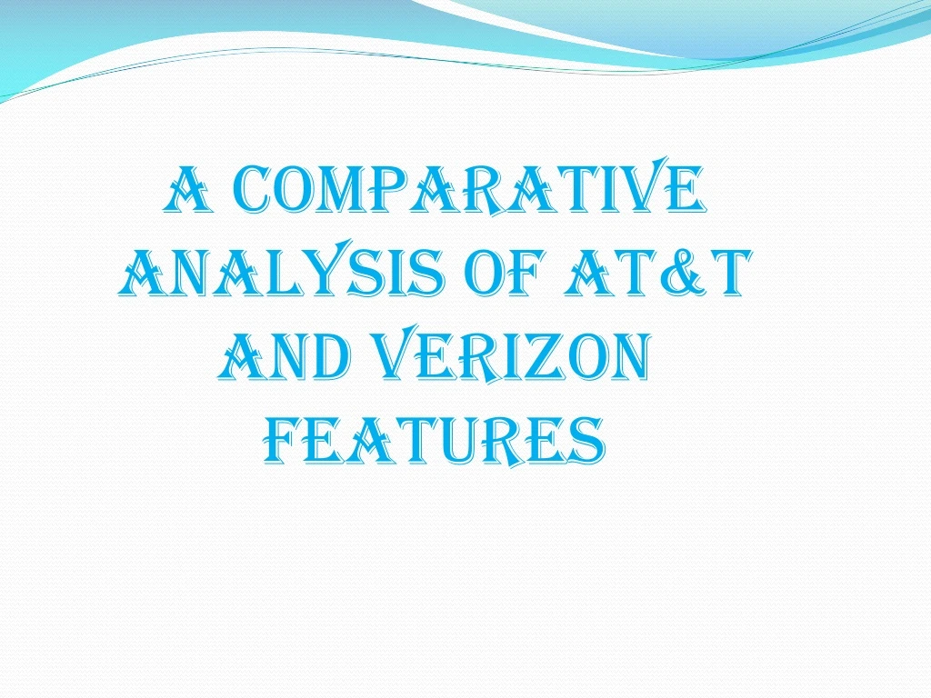 a comparative analysis of at t and verizon