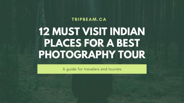 12 Must Visit Indian Places for a Best Photography Tour