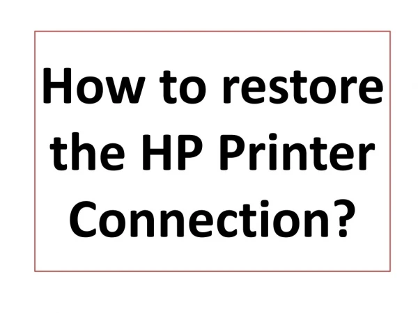 How to restore the HP Printer Connection?