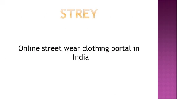 Online Shopping Site in India |Buy online high quality’s streetwear cloths in India strey.shop