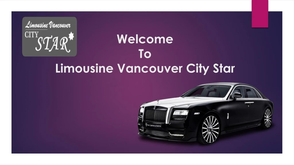 welcome to limousine vancouver city star