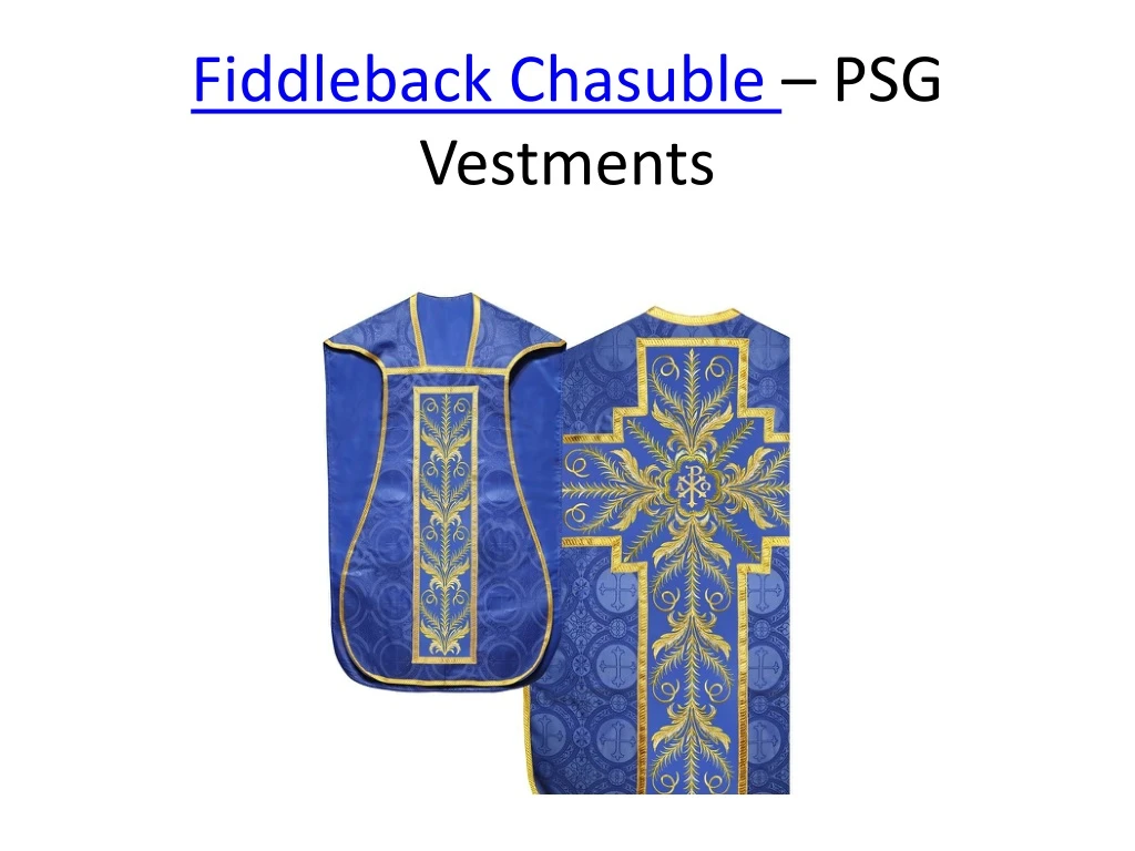 fiddleback chasuble psg vestments