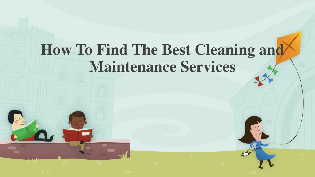 how to find the best cleaning and maintenance services