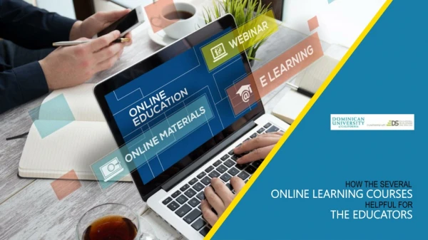 How the Several Online Learning Courses Helpful for the Educators