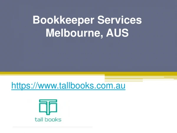 Bookkeeper Services Melbourne, AUS - www.tallbooks.com.au