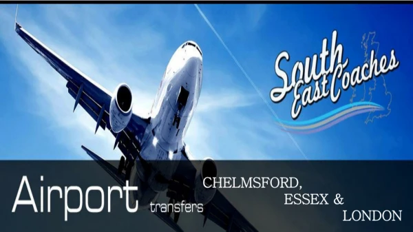 Airport Transfers Services in Chelmsford, Essex and London