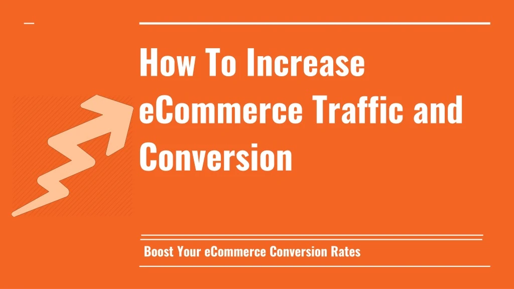 how to increase ecommerce traffic and conversion