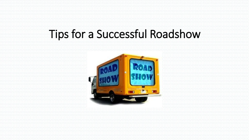 tips for a successful roadshow