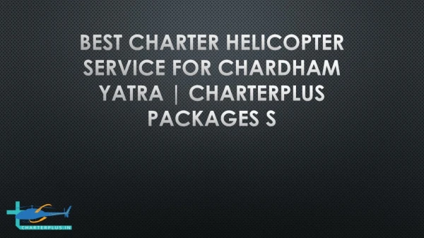 Best Charter Helicopter Service for Chardham Yatra | CharterPlus Packages