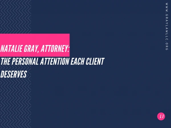 Natalie Gray, Attorney: Giving You A Voice