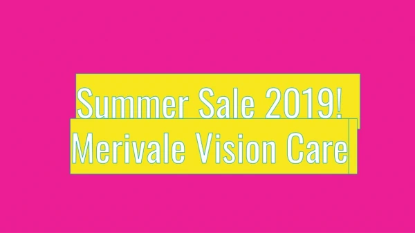 Summer Sale 2019! Merivale Vision Care