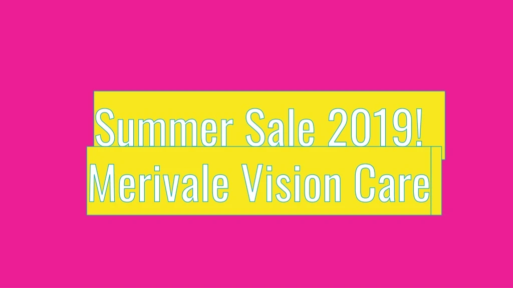 summer sale 2019 merivale vision care