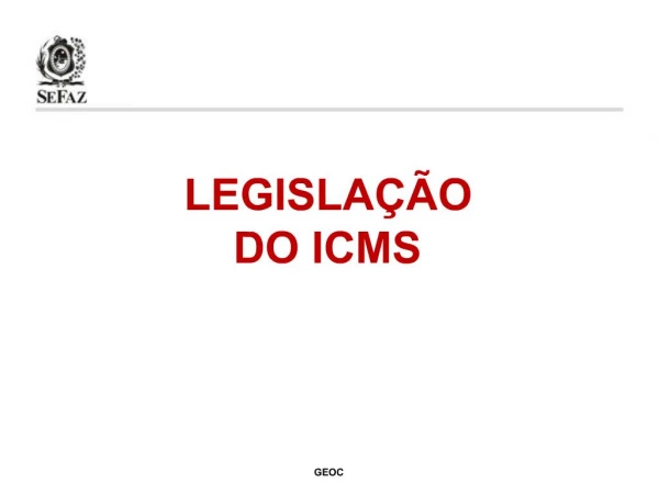 LEGISLA O DO ICMS