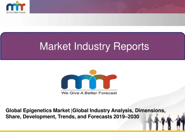 Global Epigenetics Market |Global Industry Analysis, Dimensions, Share, Development, Trends, and Forecasts 2019–2030