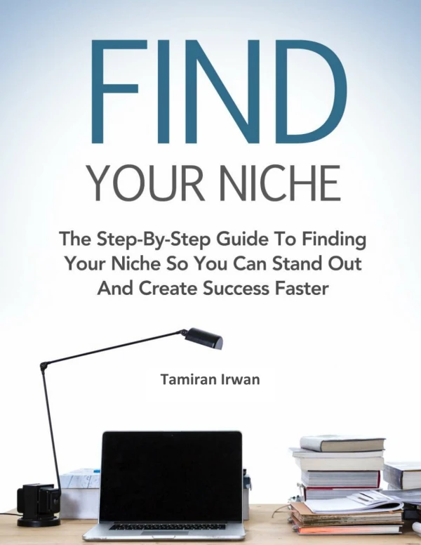 Find Your Niche - The Step by Step Guide