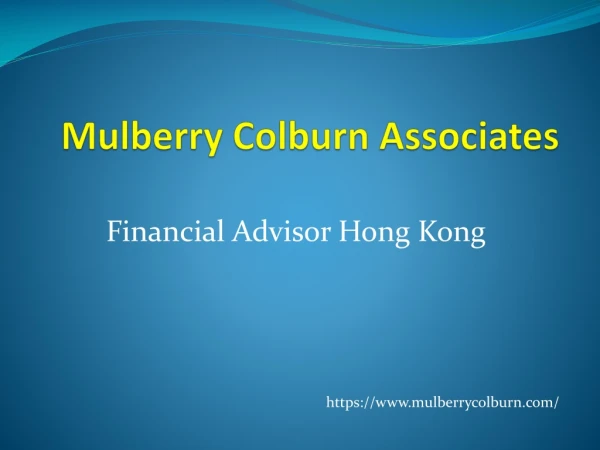 Mulberry Colburn Associates Hong Kong | Financial Advisor Hong Kong