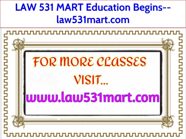 LAW 531 MART Education Begins--law531mart.com