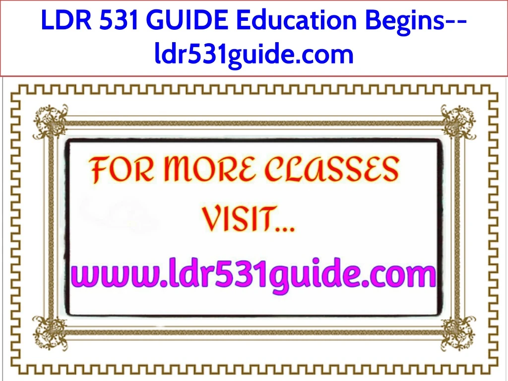 ldr 531 guide education begins ldr531guide com