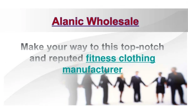 Alanic Wholesale : Top Most Wholesale Fitness,Running,Yoga,Gym Wear Manufacturer Hubs in USA,UK,Australia & Canada