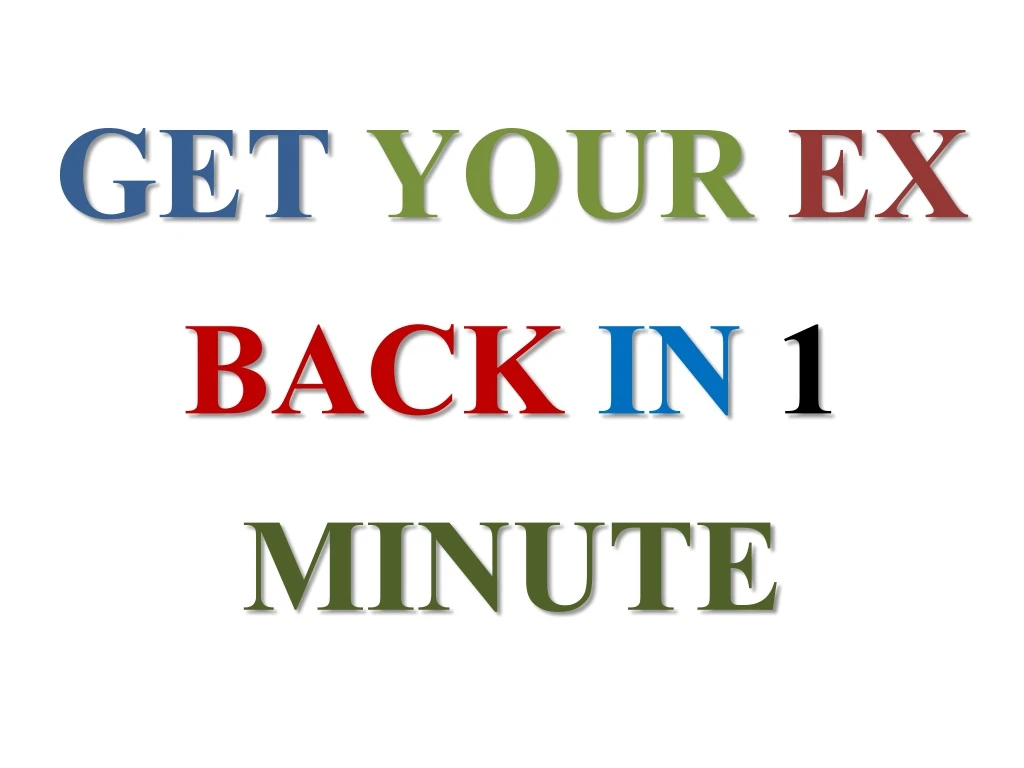 get your ex back in 1 minute