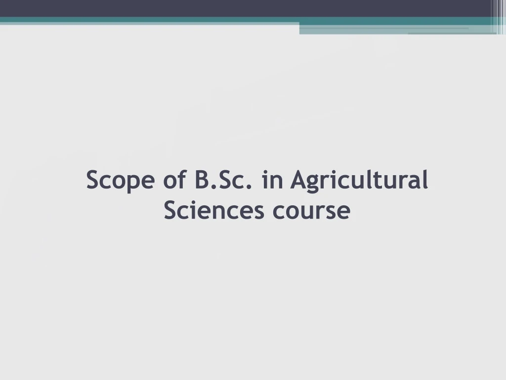 scope of b sc in agricultural sciences course