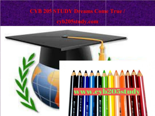 CYB 205 STUDY Dreams Come True / cyb205study.com