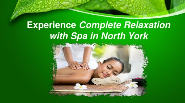 Experience Complete Relaxation with Spa in North York
