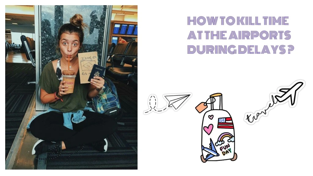 how to kill time at the airports during delays