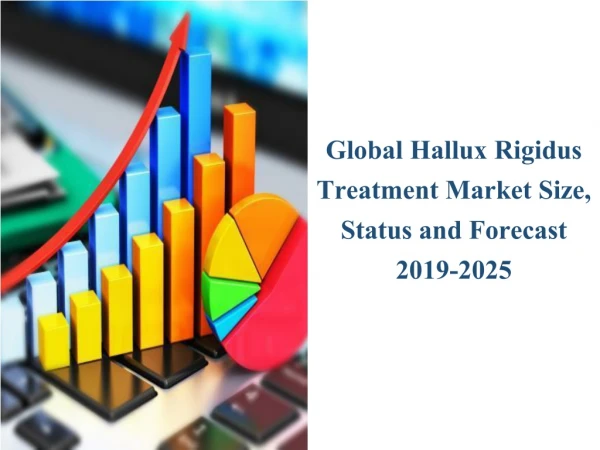Hallux Rigidus Treatment Market 2019: Global Industry Size, Segments, Share and Growth Factor Analysis Research Report 2