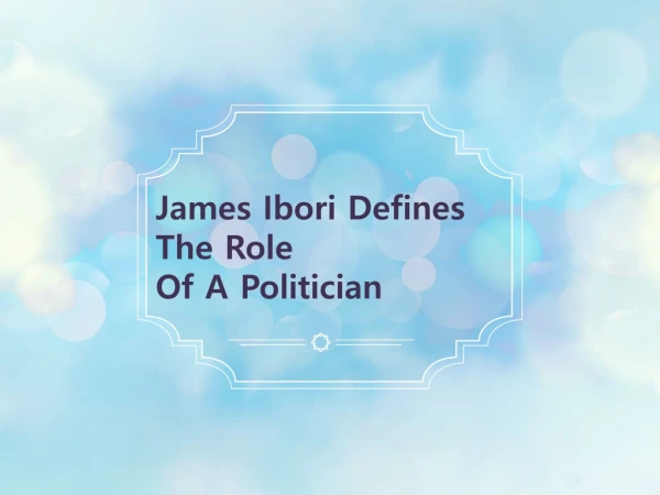 James Ibori states that representatives are important