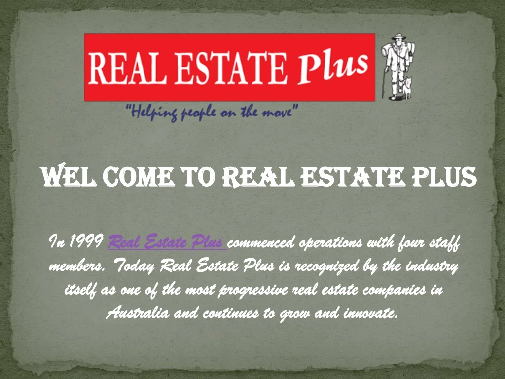 wel wel come to real estate plus come to real