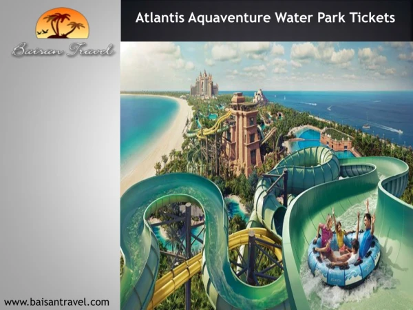Get benefits of Atlantis Aquaventure Water Park Tickets with tour Packages