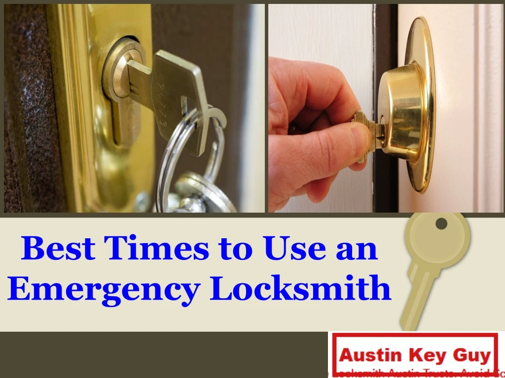 best times to use an emergency locksmith
