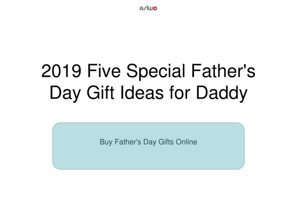 2019 Five Special Father's Day Gift Ideas for Daddy