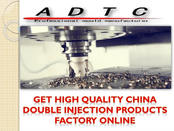 Get high quality China Double Injection Products factory online