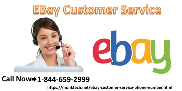 For prompt technical help, get in touch with eBay Customer Service 1-844-659-2999