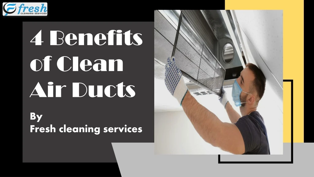 4 benefits of clean air ducts