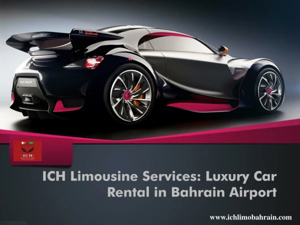 ICH Limousine Services: Luxury Car Rental in Bahrain Airport
