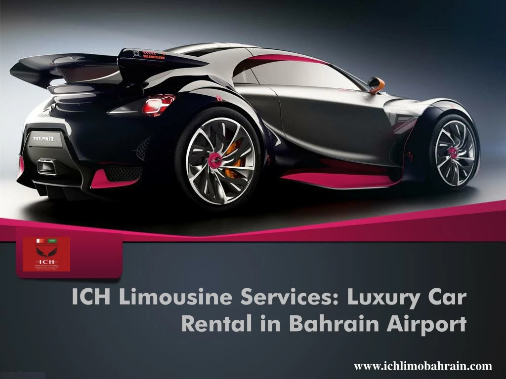 ich limousine services luxury car rental in bahrain airport